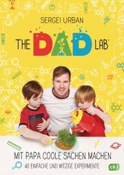 TheDadLab - Mit Papa coole Sachen machen - 40 einfache und witzige Experimente - Cover