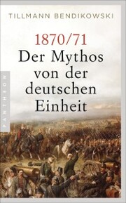 1870/71: Der Mythos von der deutschen Einheit - Cover