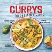 Currys - Die besten Rezepte - mit Fleisch, Fisch, vegetarisch oder vegan. Aus Indien, Thailand, Pakistan, Malaysia und Japan - Cover