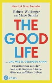 The Good Life ... und wie es gelingen kann - Cover
