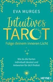 Intuitives Tarot - Folge deinem inneren Licht