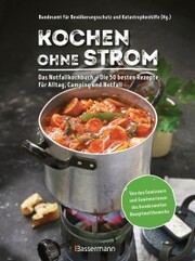 Kochen ohne Strom - Das Notfallkochbuch - Die 50 besten Rezepte für Alltag, Camping und Notfall - Cover