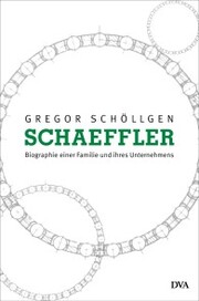 Schaeffler. Biographie einer Familie und ihres Unternehmens - Cover