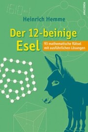 Der 12-beinige Esel. 93 mathematische Rätsel mit ausführlichen Lösungen - Cover