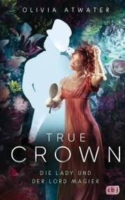 True Crown - Die Lady und der Lord Magier - Cover