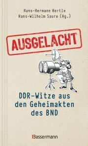 Ausgelacht: DDR-Witze aus den Geheimakten des BND. Kein Witz! Gab's wirklich!