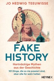 Fake History - Hartnäckige Mythen aus der Geschichte - Cover