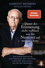 Albrecht Weinberg - »Damit die Erinnerung nicht verblasst wie die Nummer auf meinem Arm« - Cover