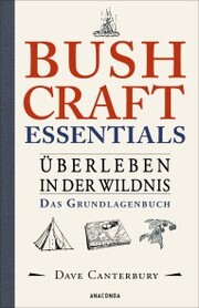 Bushcraft Essentials. Überleben in der Wildnis. Das Grundlagenbuch - Cover
