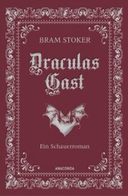 Draculas Gast. Ein Schauerroman mit dem ursprünglich 1. Kapitel von 'Dracula'