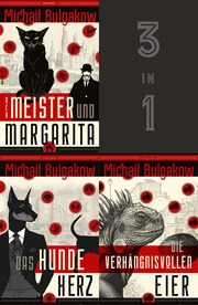 Der Meister und Margarita, Das Hundeherz, Die verhängnisvollen Eier (3in1-Bundle)