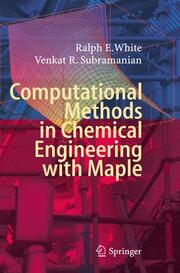 Computational Methods in Chemical Engineering with Maple Applications