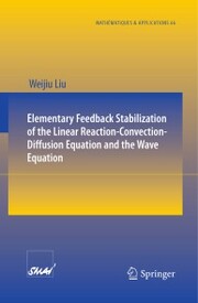 Elementary Feedback Stabilization of the Linear Reaction-Convection-Diffusion Equation and the Wave Equation
