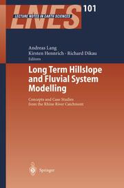 Long Term Hillslope and Fluvial System Modelling