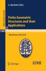 Finite Geometric Structures and their Applications