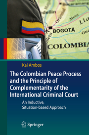 The Colombian Peace Process and the Principle of Complementarity of the International Criminal Court - Cover