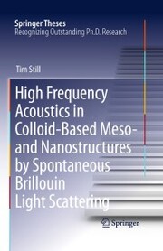 High Frequency Acoustics in Colloid-Based Meso- and Nanostructures by Spontaneous Brillouin Light Scattering