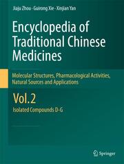 Encyclopedia of Traditional Chinese Medicines Vol 2 - Molecular Structures, Pharmacological Activities, Natural Sources and Applications