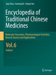 Encyclopedia of Traditional Chinese Medicines Vol 6 - Molecular Structures, Pharmacological Activities, Natural Sources and Applications