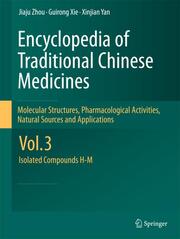 Encyclopedia of Traditional Chinese Medicines Vol 3 - Molecular Structures, Pharmacological Activities, Natural Sources and Applications