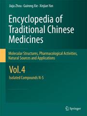 Encyclopedia of Traditional Chinese Medicines Vol 4 - Molecular Structures, Pharmacological Activities, Natural Sources and Applications