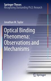 Optical Binding Phenomena: Observations and Mechanisms