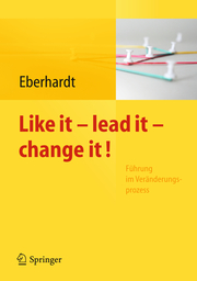 Like it - lead it - change it!
