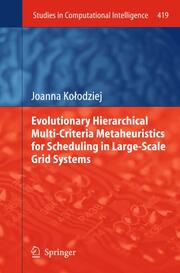 Evolutionary Hierarchical Multi-Criteria Metaheuristics for Scheduling in Large-Scale Grid Systems - Cover