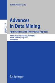 Advances in Data Mining.Applications and Theoretical Aspects