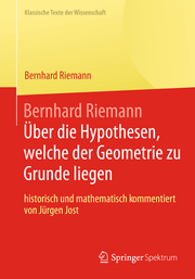 Bernhard Riemann Über die Hypothesen, welche der Geometrie zu Grunde liegen