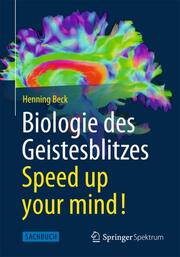 Biologie des Geistesblitzes - Speed up your mind! - Cover