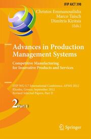 Advances in Production Management Systems.Competitive Manufacturing for Innovative Products and Services