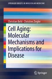 Cell Aging: Molecular Mechanisms and Implications for Disease - Cover