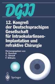 12.Kongreß der Deutschsprachigen Gesellschaft für Intraokularlinsen-Implantation und refraktive Chirurgie