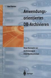 Anwendungsorientiertes DB-Archivieren