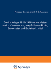 Die im Kriege 1914-1918 verwendeten und zur Verwendung empfohlenen Brote, Brotersatz- und Brotstreckmittel