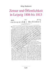 Zensur und Öffentlichkeit in Leipzig 1806 bis 1813