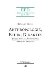 Anthropologie, Ethik, Didaktik