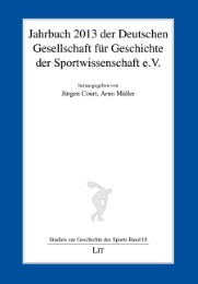 Jahrbuch 2013 der Deutschen Gesellschaft für Geschichte der Sportwissenschaft e.V.