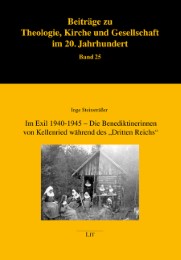 Im Exil - Die Benediktinerinnen von Kellenried während des 'Dritten Reichs' 1940-1945