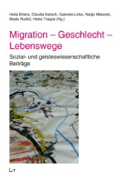 Migration - Geschlecht - Lebenswege