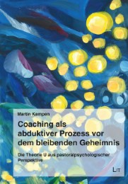 Coaching als abduktiver Prozess vor dem bleibenden Geheimnis
