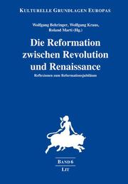 Die Reformation zwischen Revolution und Renaissance