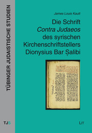 Die Schrift 'Contra Judaeos' des syrischen Kirchenschriftstellers Dionysius Bar Salibi