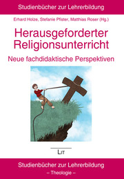 Herausgeforderter Religionsunterricht - neue fachdidaktische Perspektiven - Cover