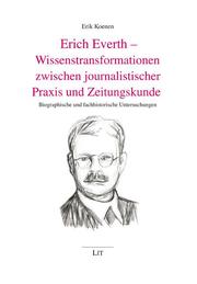 Erich Everth - Wissenstransformationen zwischen journalistischer Praxis und Zeitungskunde