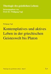Kontemplatives und aktives Leben in der griechischen Geisteswelt bis Platon - Cover
