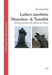 Luthers unerhörte Menschen- & Tierethik - Cover