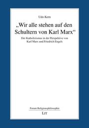 'Wir alle stehen auf den Schultern von Karl Marx'