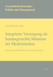 Integrierte Versorgung als humangerechte Mutation der Medizinkultur - Cover